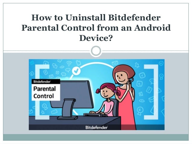 desinstaller bitdefender controle parental android desinstaller bitdefender controle parental android